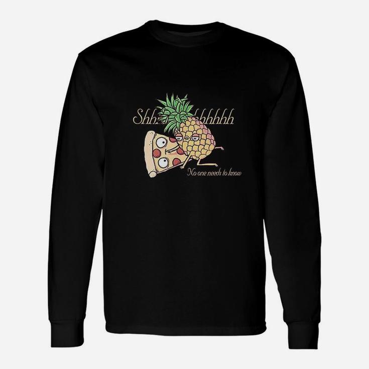 Pineapple Pizza No One Needs To Know Unisex Long Sleeve