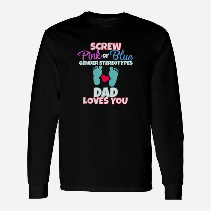 Pink Or Blue Gender Reveal Team Dad Loves You Party Long Sleeve T-Shirt