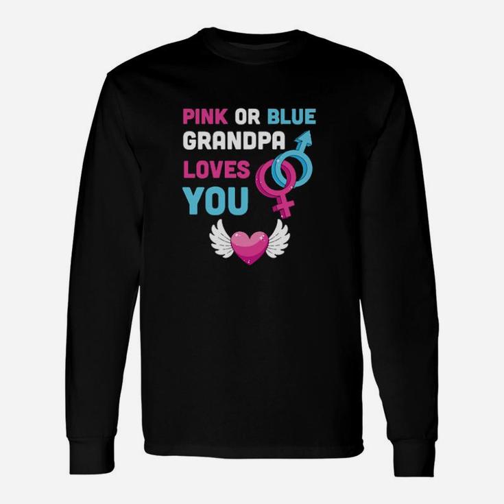 Pink Or Blue Grandpa Loves You Baby Gender Reveal Long Sleeve T-Shirt