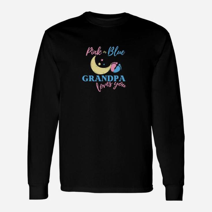 Pink Or Blue Grandpa Loves You Gender Reveal For Grandfather Long Sleeve T-Shirt