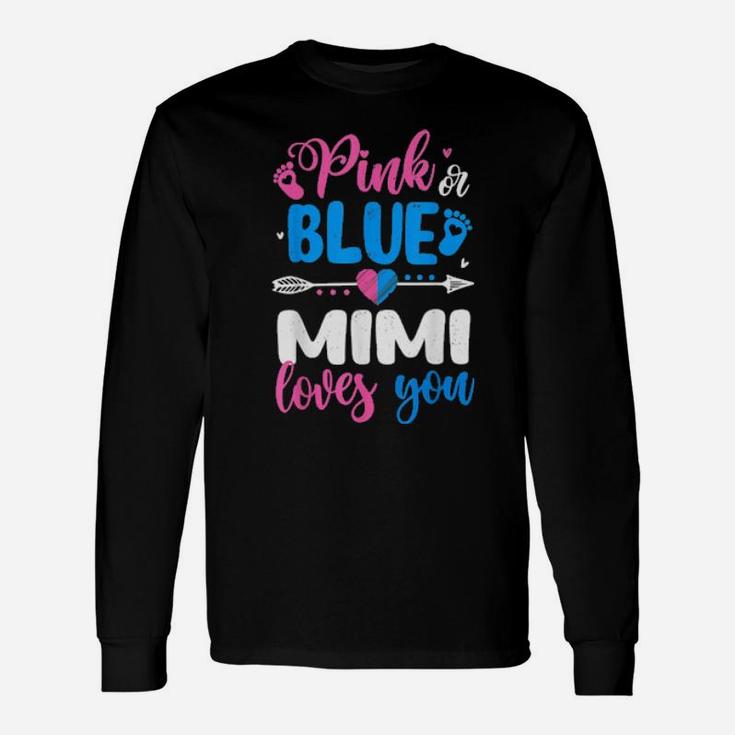 Pink Or Blue Mimi Loves You Gender Reveal Long Sleeve T-Shirt