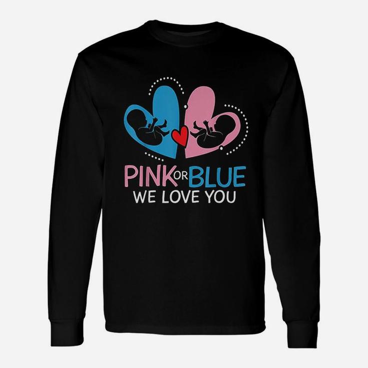 Pink Or Blue We Love You Unisex Long Sleeve