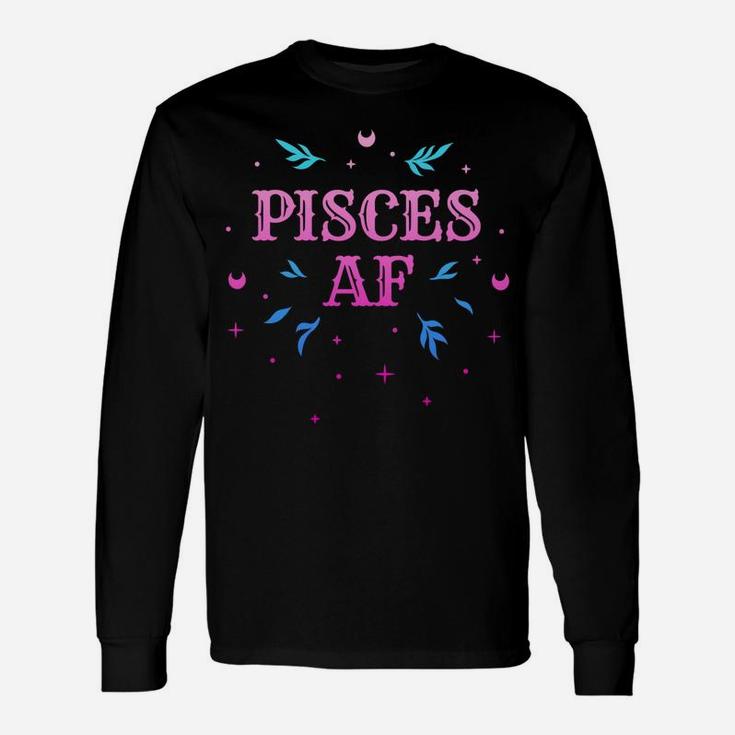 Pisces Af  Pink Pisces Zodiac Sign Horoscope Birthday Gift Unisex Long Sleeve
