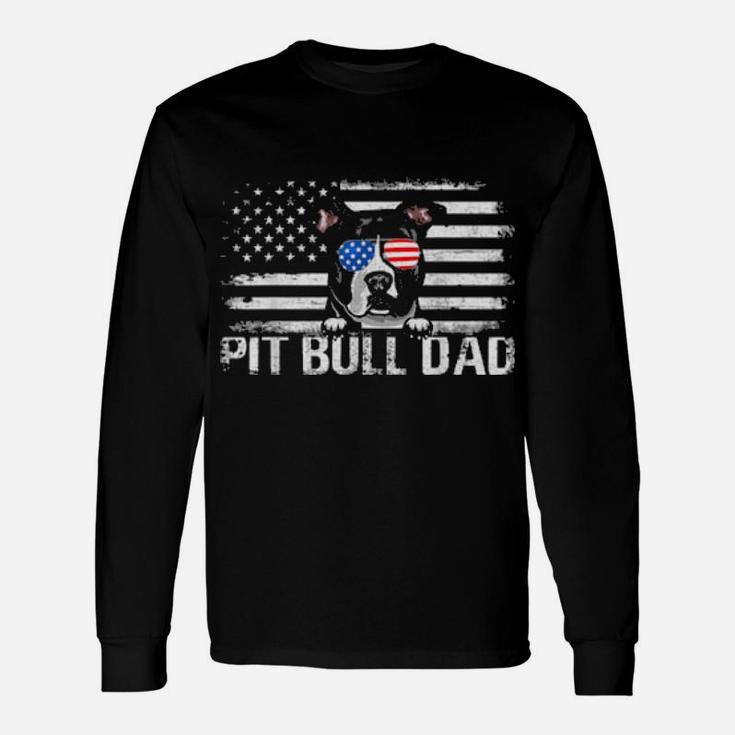 Pit Bull Dad American Flag 4Th Of July Patriotic Long Sleeve T-Shirt