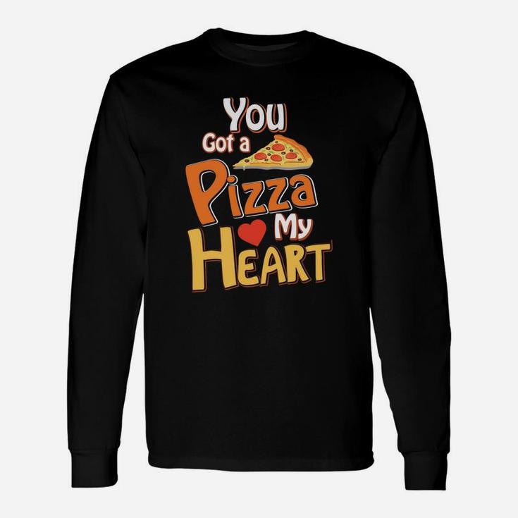 You Got A Pizza My Heart Valentine Happy Valentines Day Long Sleeve T-Shirt