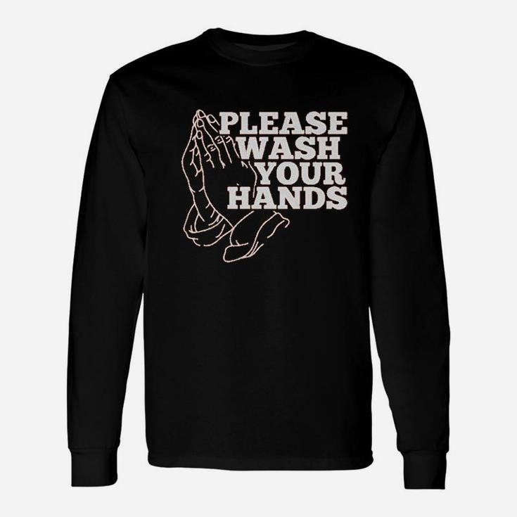 Please Wash Your Hands Unisex Long Sleeve