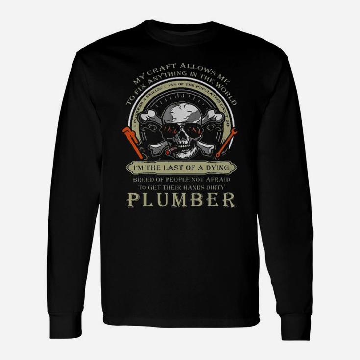 Plumber Skull My Craft Allows Me To Fix Anything In The World Long Sleeve T-Shirt
