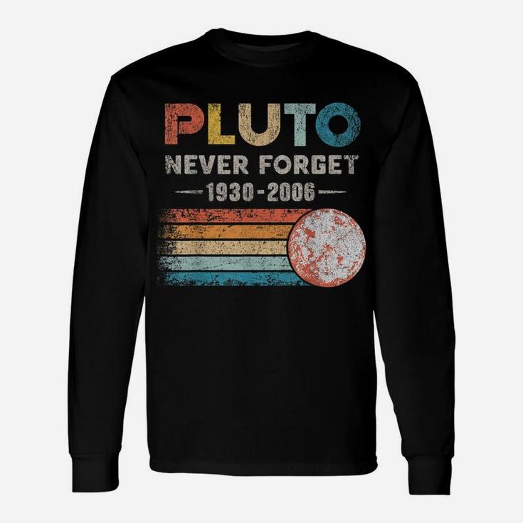 Pluto Never Forget 1930 - 2006 Vintage Funny Lover Gift Unisex Long Sleeve