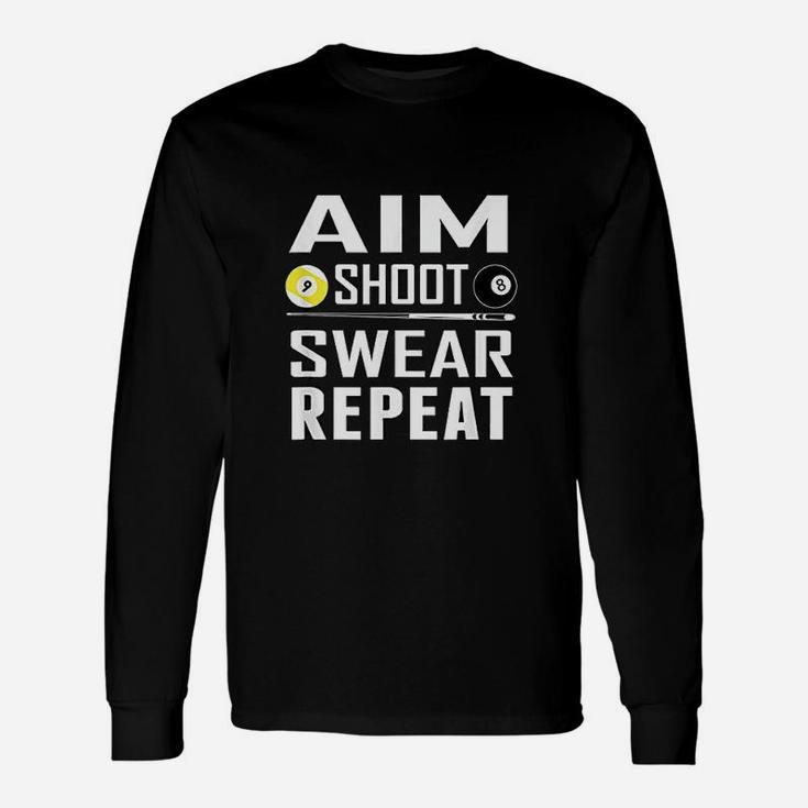 Pool Billiard Aim Shoot Swear Repeat Long Sleeve T-Shirt