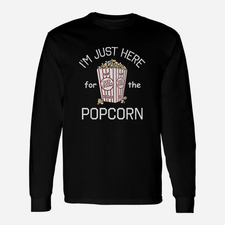 Popcorn Im Just Here For The Popcorn Long Sleeve T-Shirt