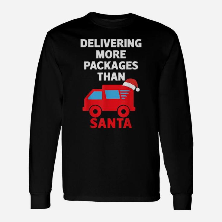 Post Office Delivering More Packages Than Santa Long Sleeve T-Shirt