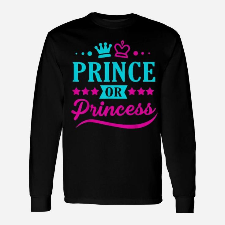 Prince Or Princess Gender Reveal Long Sleeve T-Shirt