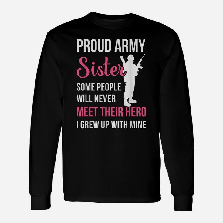 Proud Army Sister Some People Never Meet Their Hero Unisex Long Sleeve