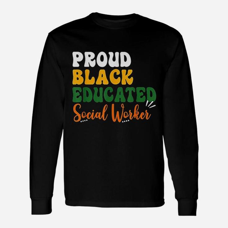 Proud Black Educated Social Worker Unisex Long Sleeve