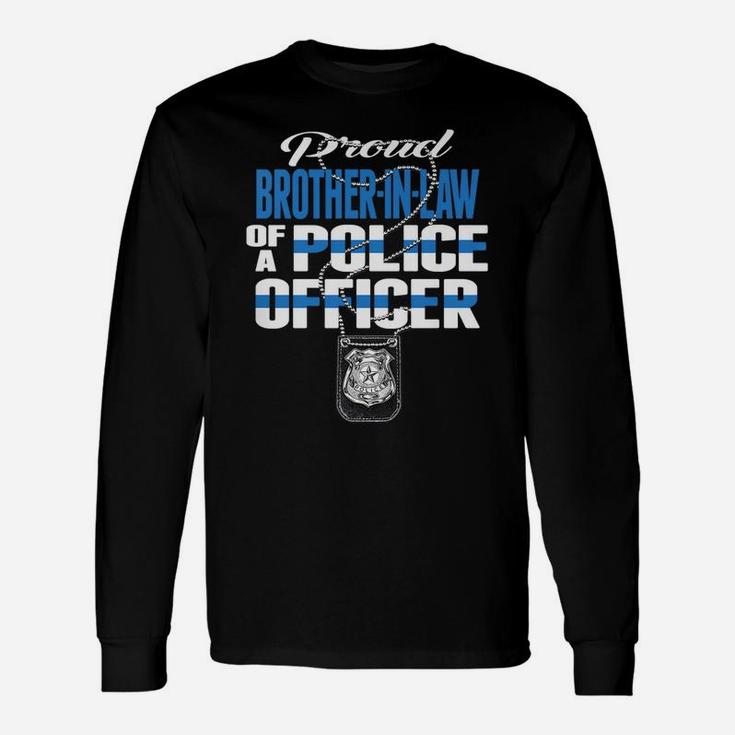 Proud Brother-In-Law Of A Police Officer Cop Thin Blue Line Unisex Long Sleeve