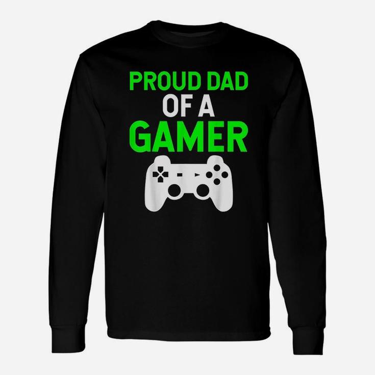 Proud Dad Of A Gamer Unisex Long Sleeve