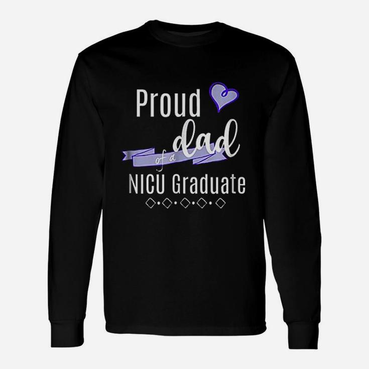 Proud Dad Of A Nicu Graduate Unisex Long Sleeve