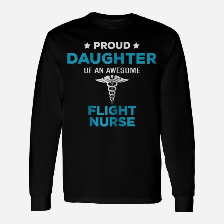 Proud Daughter Of An Awesome Flight Nurse T-Shirt Unisex Long Sleeve