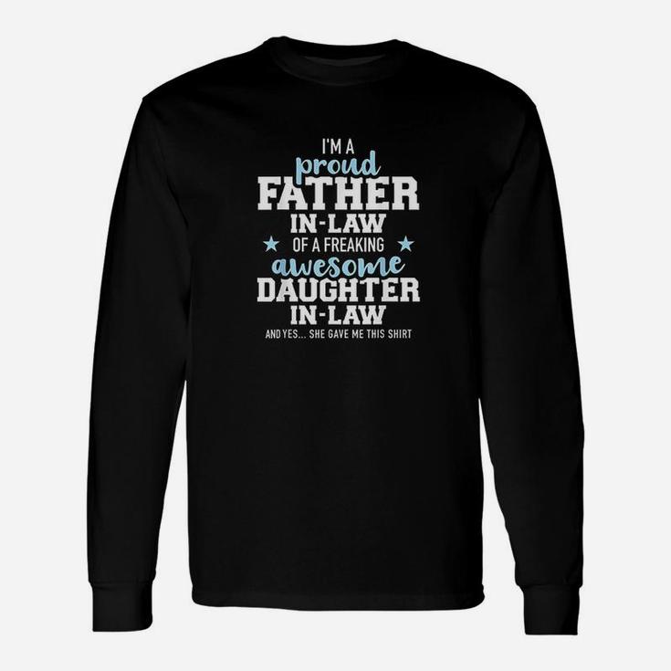 Proud Father In Law Of A Freaking Awesome Daughter In Law Unisex Long Sleeve