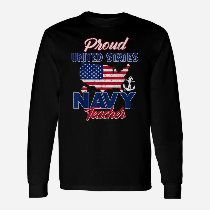 Proud Navy Teacher Us Flag Family S Army Military Unisex Long Sleeve
