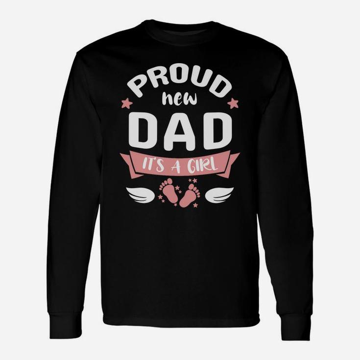 Proud New Dad It's A Girl Promoted To Daddy Father's Day Tee Unisex Long Sleeve