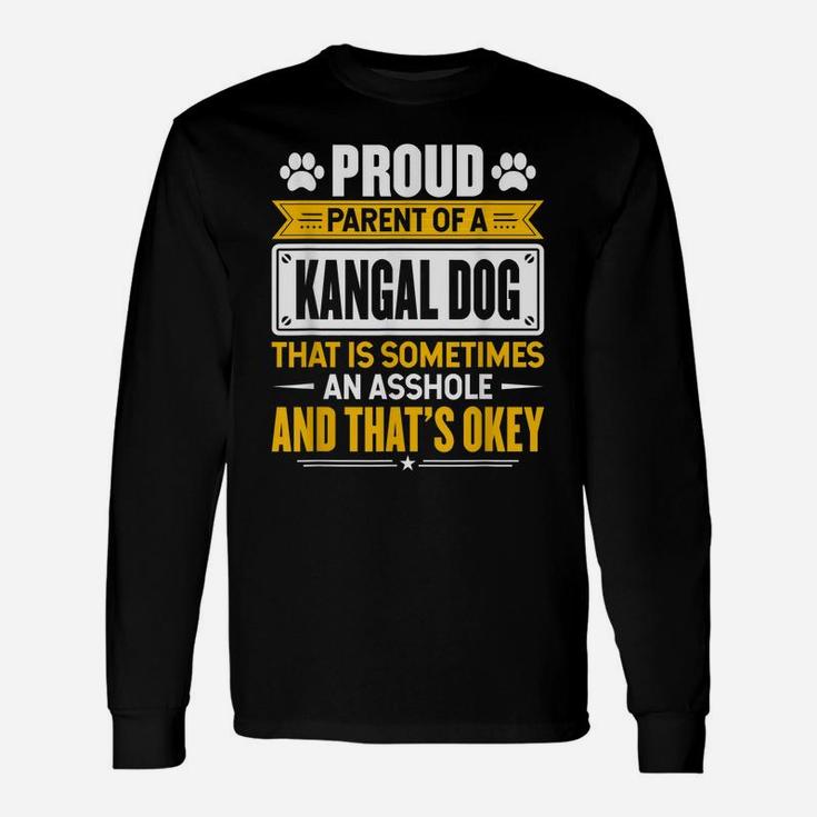 Proud Parent Of A Kangal Dog Funny Dog Owner Mom & Dad Unisex Long Sleeve