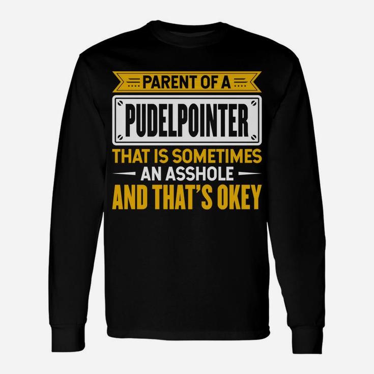 Proud Parent Of A Pudelpointer Funny Dog Owner Mom & Dad Unisex Long Sleeve