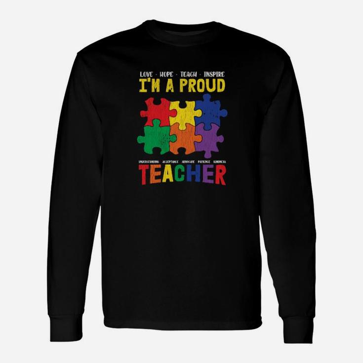 Im A Proud Teacher Students Autistic Autism Awareness Long Sleeve T-Shirt