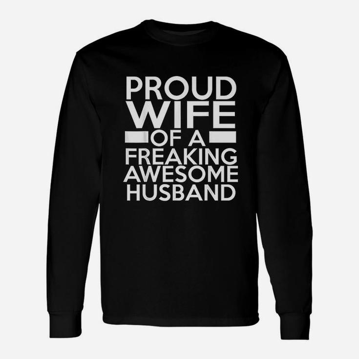 Proud Wife Of A Freaking Awesome Husband Unisex Long Sleeve