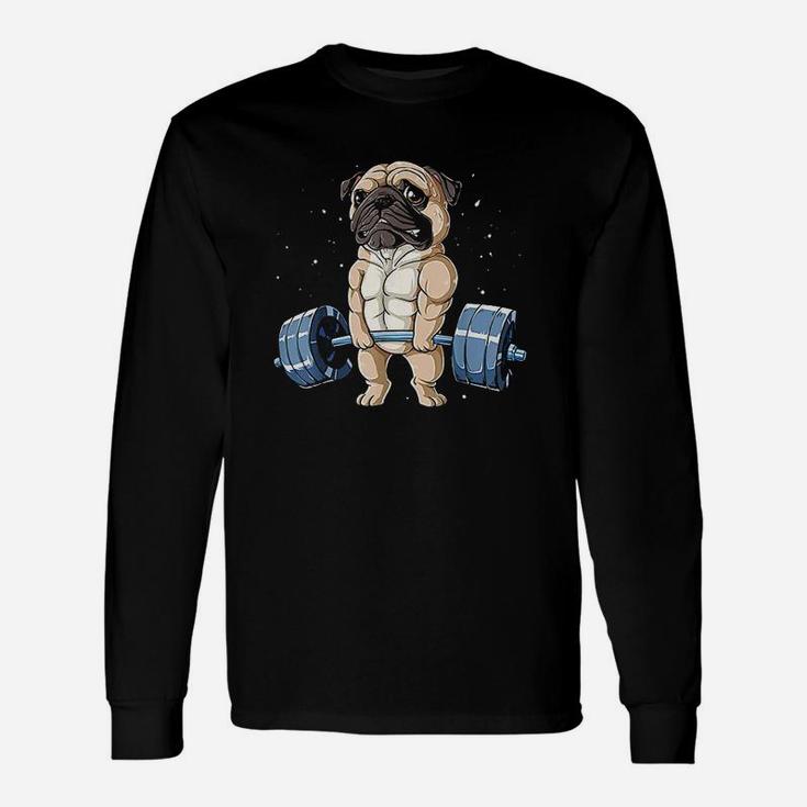 Pug Weightlifting Funny Deadlift Men Fitness Gym Workout Unisex Long Sleeve