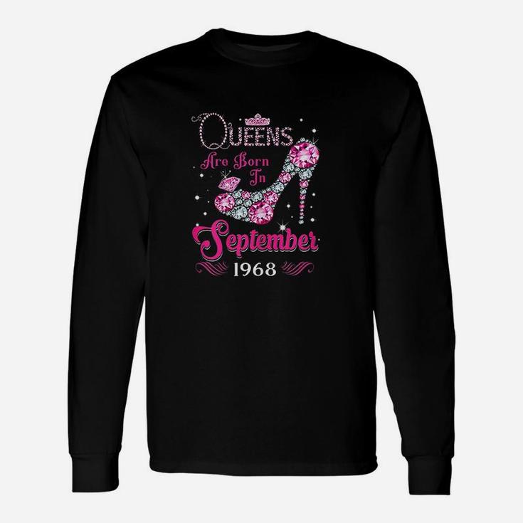 Queen Birthday Gift Queens Are Born In September 1968 Unisex Long Sleeve