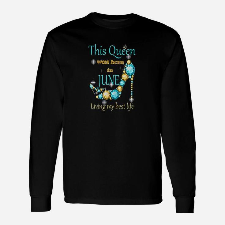 This Queen Was Born In June Long Sleeve T-Shirt