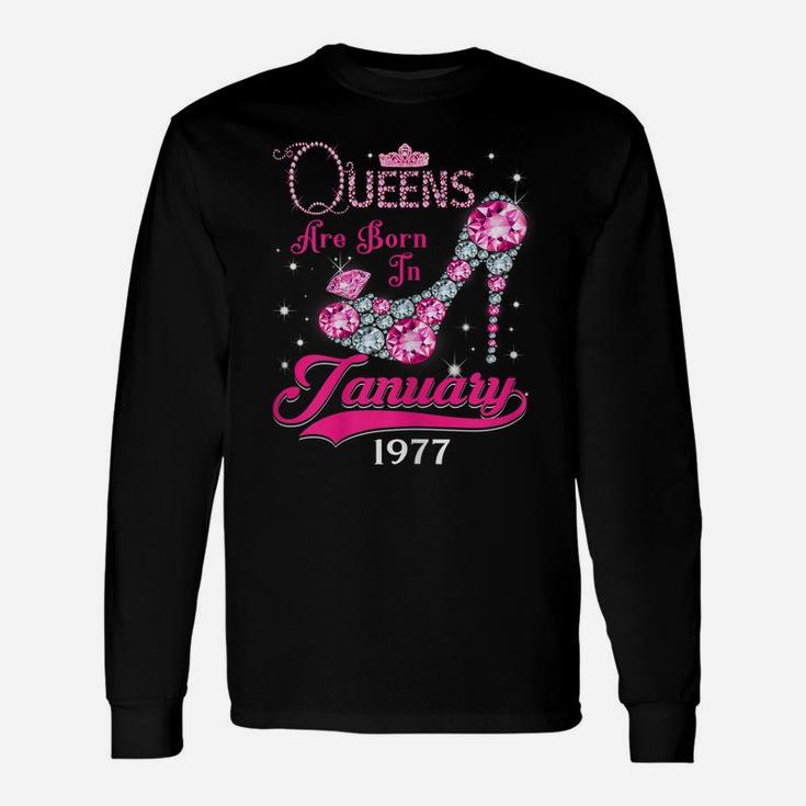 Queens 44Th Birthday Gift Queens Are Born In January 1977 Unisex Long Sleeve