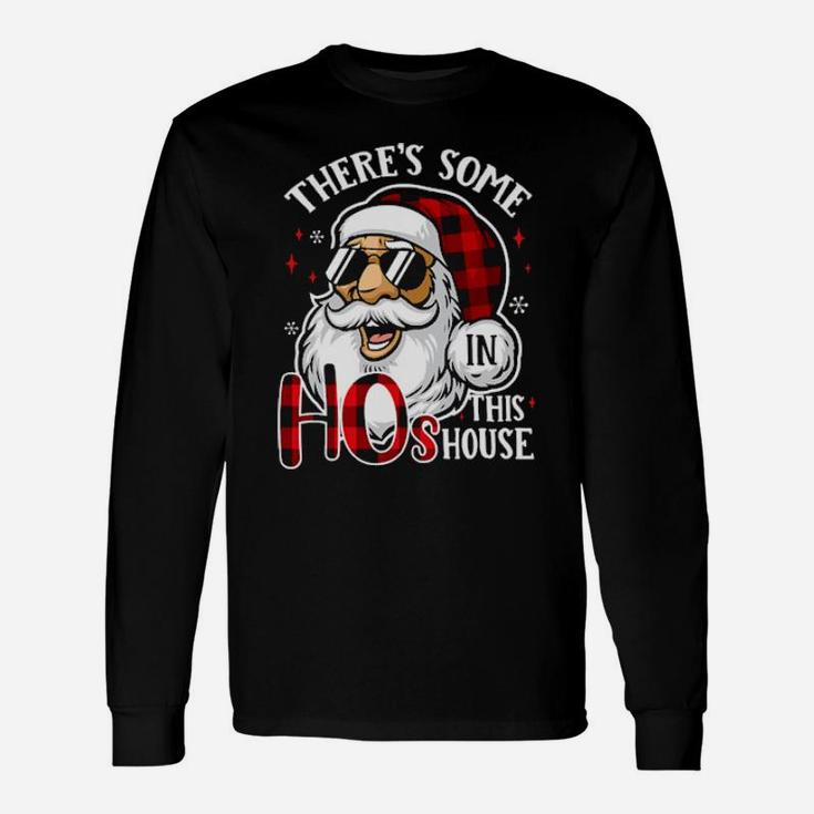There Is Some Ho In House Long Sleeve T-Shirt