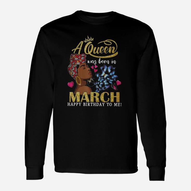 There Was A Queen Who Was Born In March Long Sleeve T-Shirt