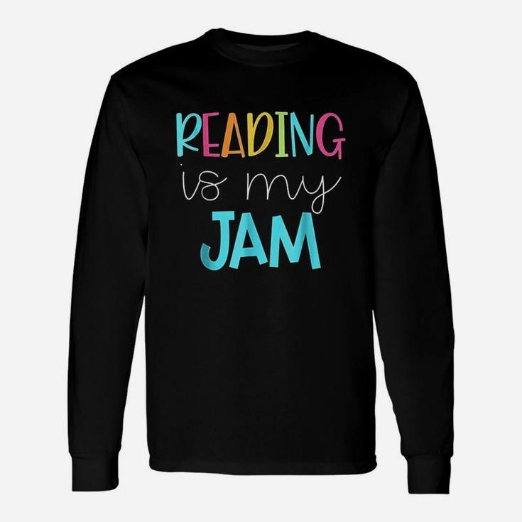Reading Is My Jam  Read Teacher Unisex Long Sleeve