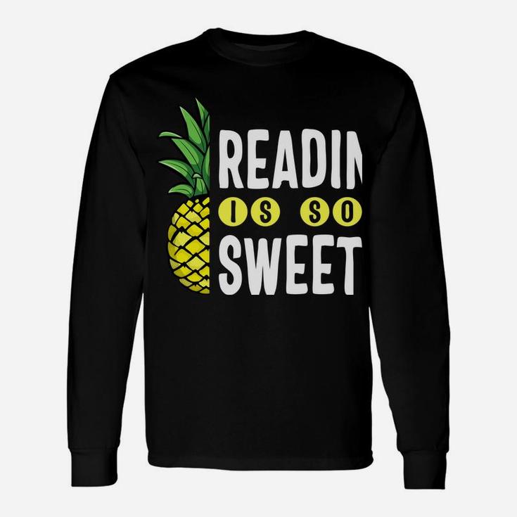 Reading Is Sweet Book Lover Pineapple Reader Teacher Read Unisex Long Sleeve