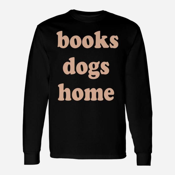 Reads Books Loves Dogs Stays Home Funny Lover Quote Gift Sweatshirt Unisex Long Sleeve