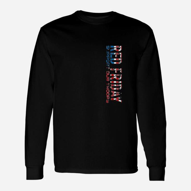 Red Friday Support Our Troops For Veterans Unisex Long Sleeve