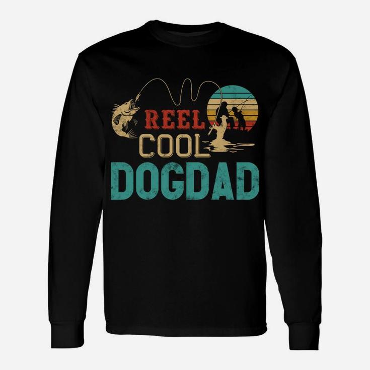 Reel Cool Dog Dad Vintage Funny Fishing Rod Gifts For Dogdad Unisex Long Sleeve