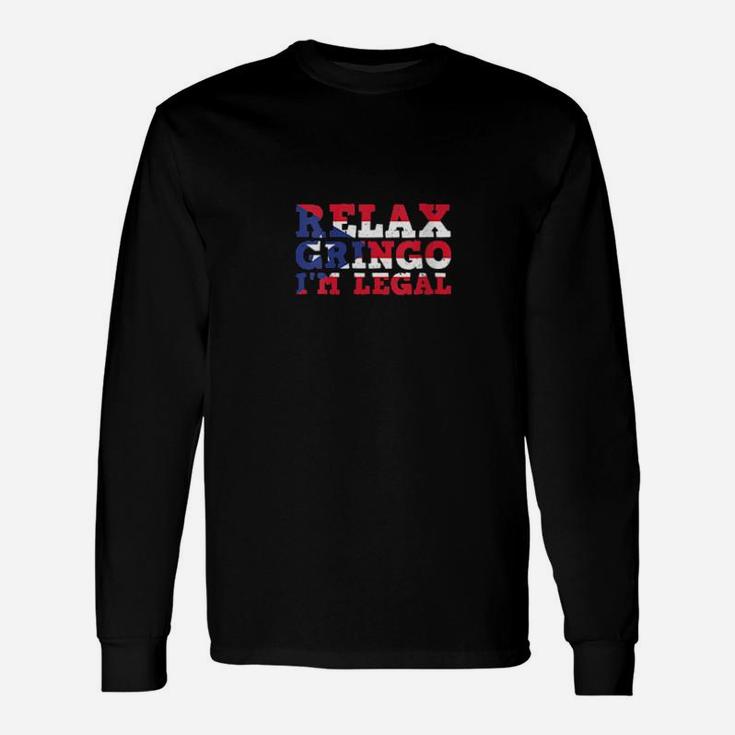Relax Gringo I'm Legal Distressed Proud Puerto Rican Long Sleeve T-Shirt