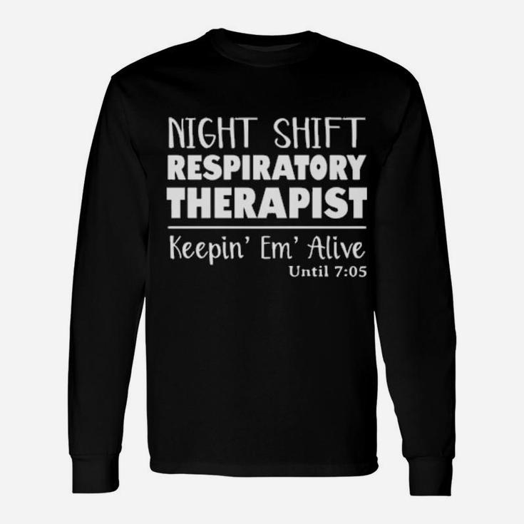 Respiratory Therapy Night Shift Long Sleeve T-Shirt