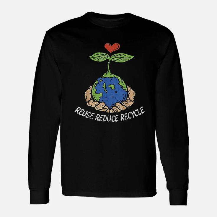 Reuse Reduce Recycle Save Earth Day Planet Unisex Long Sleeve