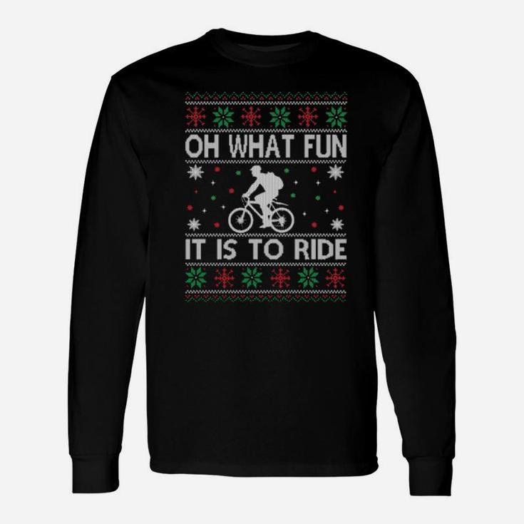 It Is To Ride Long Sleeve T-Shirt