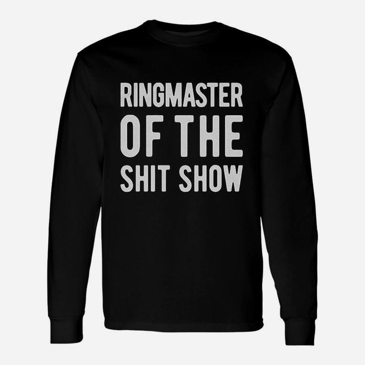 Ringmaster Of The Shitshow Funny Parent Gift Unisex Long Sleeve