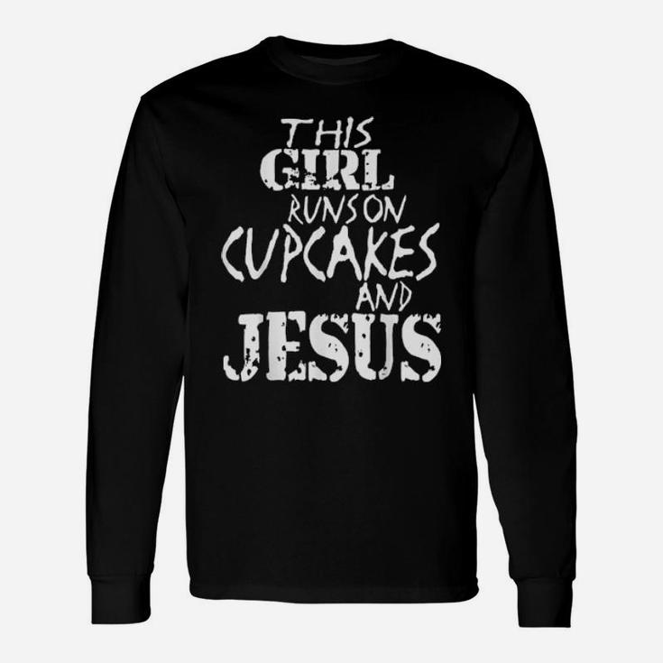 Run On Cupcakes And Jesus Long Sleeve T-Shirt