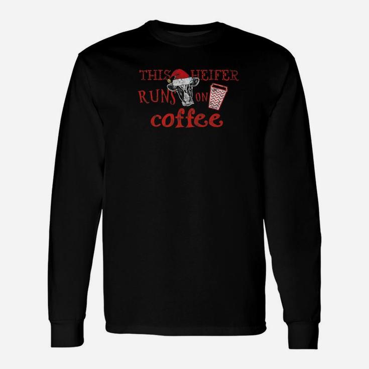 Runs On Coffee Cute Southern Heifer I Love Cows Coffee Long Sleeve T-Shirt