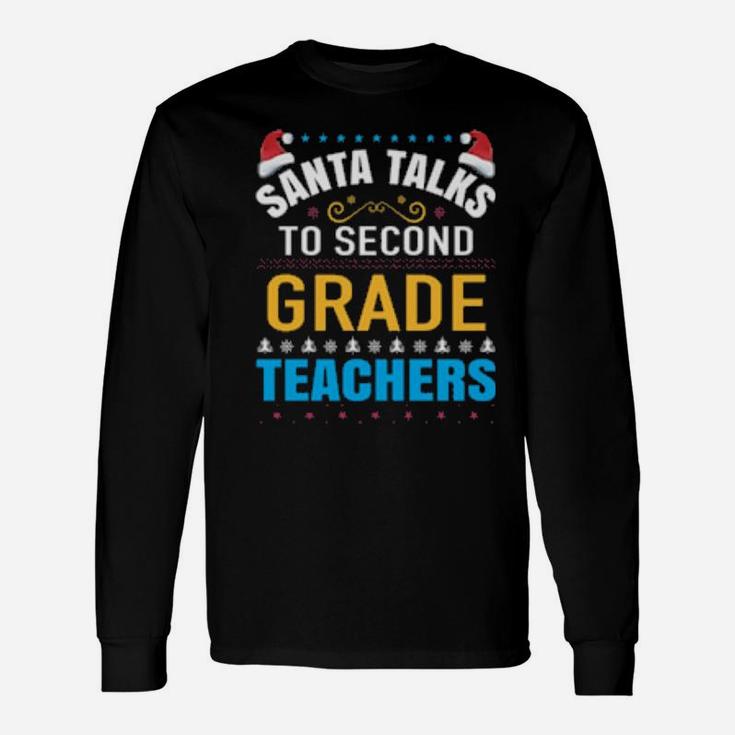 Santa Talks To Second Grade Long Sleeve T-Shirt