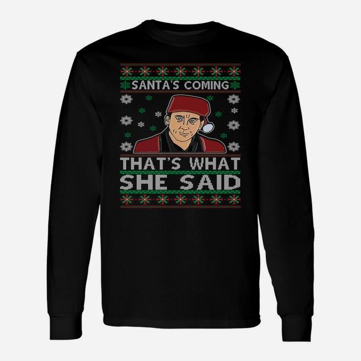 Santa's Coming That's What She Said Christmas Unisex Long Sleeve