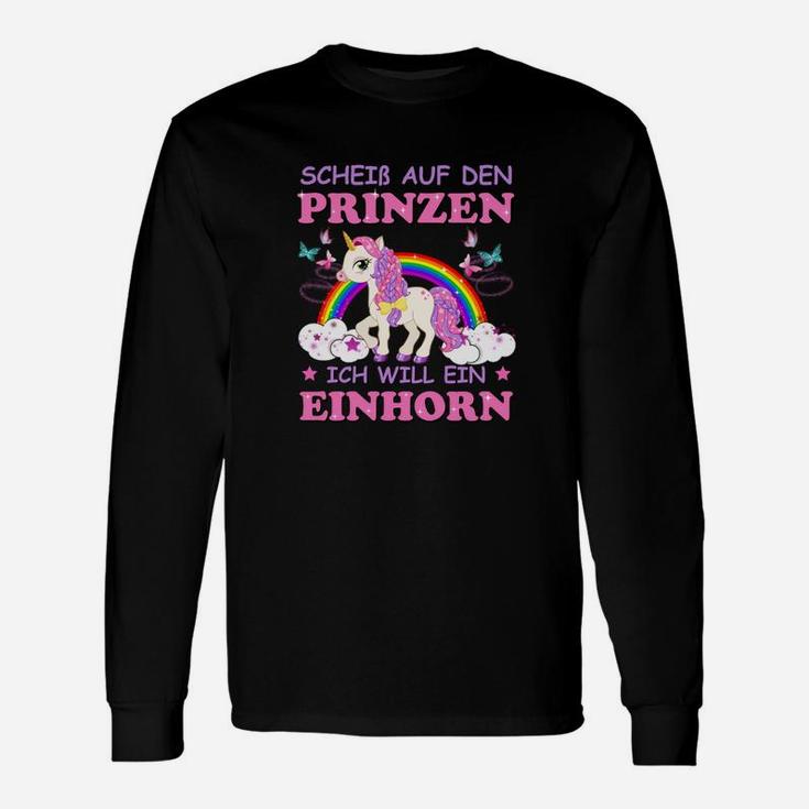 Sarkastisches Einhorn Langarmshirts Scheiß auf den Prinzen, ich will ein Einhorn, Schwarz